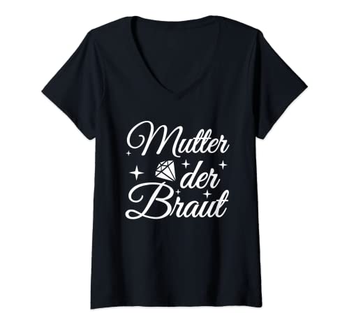 Damen Brautmutter Polterabend Hochzeit Mama Mutter der Braut T-Shirt mit V-Ausschnitt von Mutter der Braut