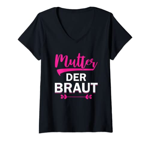 Damen Brautmutter Polterabend Hochzeit Mama Mutter der Braut T-Shirt mit V-Ausschnitt von Mutter der Braut