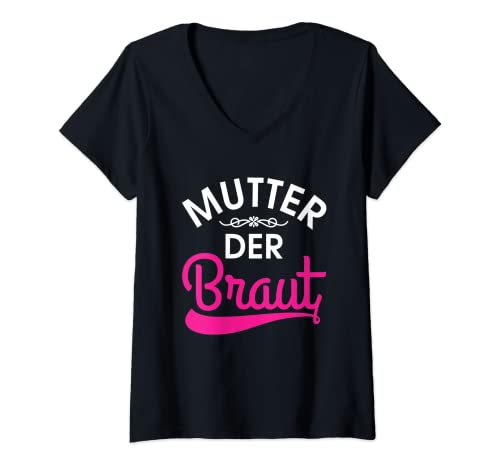 Damen Brautmutter Polterabend Hochzeit Mama Mutter der Braut T-Shirt mit V-Ausschnitt von Mutter der Braut