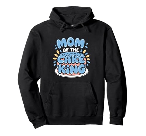 Bday Boy Funny Family Matching Outfit Mom of The Cake King Pullover Hoodie Bday Boy Funny Family Matching Outfit Mom of The Cake King Pullover Hoodie von Mutter des Geburtstagskind Outfits