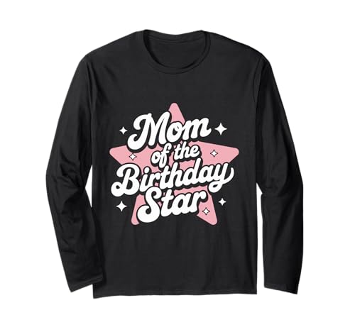 Bday Girl Family Feier Lustige Mutter des Geburtstags Stars Langarmshirt von Mutter des Geburtstagskind Outfits