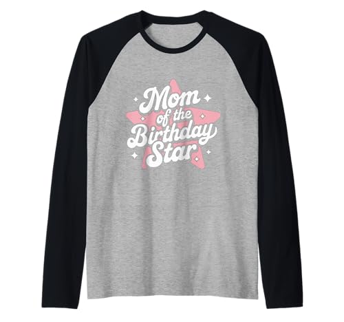 Bday Girl Family Feier Lustige Mutter des Geburtstags Stars Raglan von Mutter des Geburtstagskind Outfits