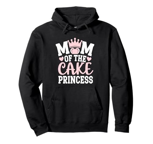 Funny Bday Girl Mom of The Cake Princess Birthday Party Pullover Hoodie Funny Bday Girl Mom of The Cake Princess Birthday Party Pullover Hoodie von Mutter des Geburtstagskind Outfits