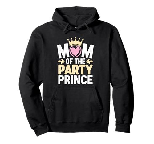 Geburtstagsfeier Bday Boy Lustige Mutter des Party Prince Pullover Hoodie Geburtstagsfeier Bday Boy Lustige Mutter des Party Prince Pullover Hoodie von Mutter des Geburtstagskind Outfits
