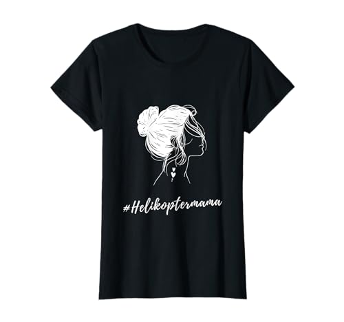 Helikoptermama Mama mit Dutt Helikopter Mutter T-Shirt Helikoptermama Mama mit Dutt Helikopter Mutter T-Shirt von Mutter und Muttertag Designs by S.Z.