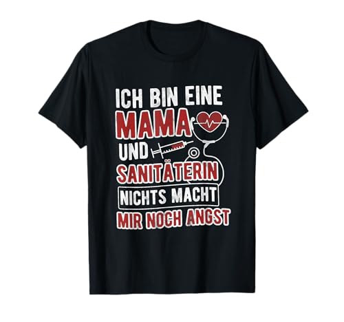 Ich Bin Eine Mama Und Sanitäterin Nichts Macht Mir Angst T-Shirt Ich Bin Eine Mama Und Sanitäterin Nichts Macht Mir Angst T-Shirt von Mutter & Rettungssanitäter Sprüche
