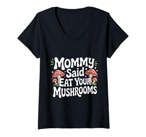 Damen Mommy Said Eat Your Mushrooms Wählerische Esserin |- T-Shirt mit V-Ausschnitt Damen Mommy Said Eat Your Mushrooms Wählerische Esserin |- T-Shirt mit V-Ausschnitt von Muttergesunder Esser überzeugen