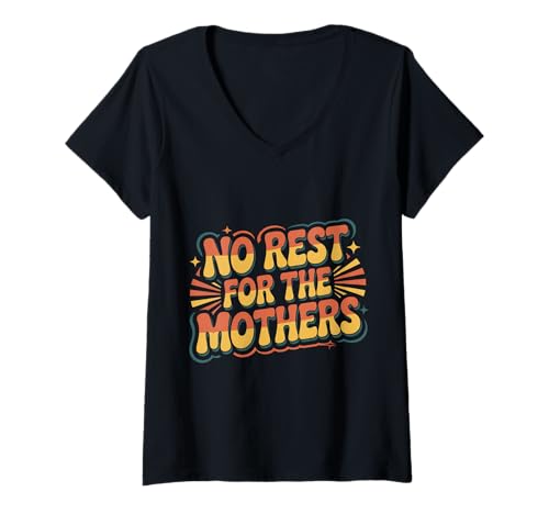 Damen No Rest for The Mothers Müde Mutterschaft Elternschaft |- T-Shirt mit V-Ausschnitt von Mutterschaftsreise und Kämpfe