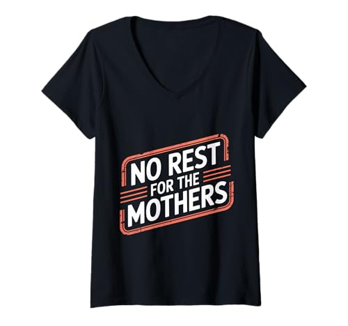 Damen No Rest for The Mothers Müde Mutterschaft Elternschaft |- T-Shirt mit V-Ausschnitt von Mutterschaftsreise und Kämpfe