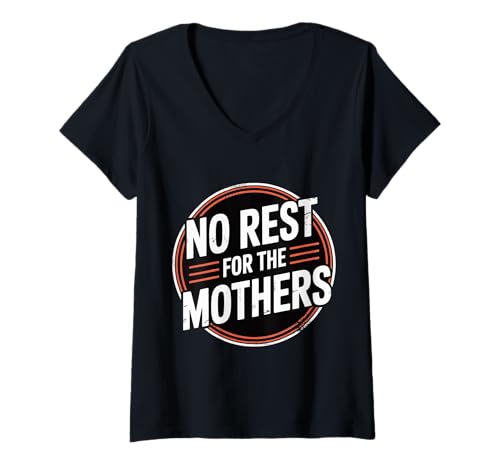 Damen No Rest for The Mothers Tired Motherhood Parenting - T-Shirt mit V-Ausschnitt von Mutterschaftsreise und Kämpfe