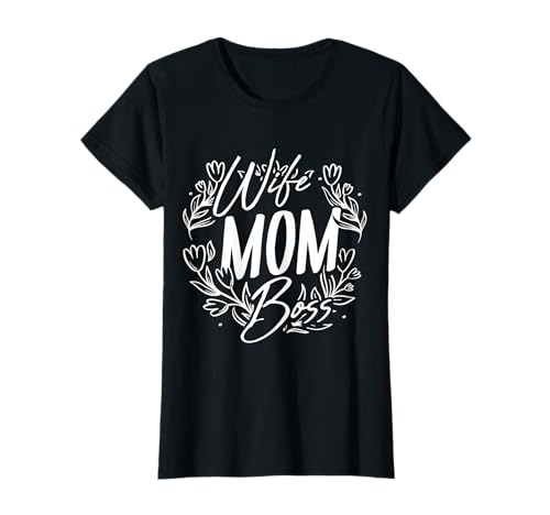 Wife Mom Boss Muttertag Beste Mama Geschenk Familie T-Shirt von Muttertag Beste Mama Geschenke & Designs