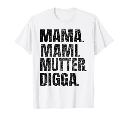Mama Mami Mutter Digga Muttertag Statement für Damen T-Shirt von Muttertag Design Damen Mama Mami Mutter Digga