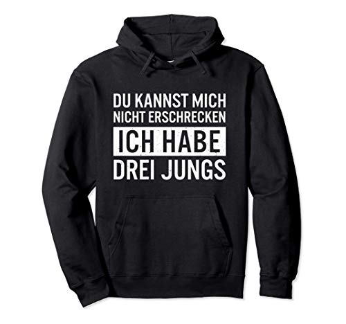 Du Kannst Mich Nicht Erschrecken Ich Habe Drei Jungs Mutter Pullover Hoodie Du Kannst Mich Nicht Erschrecken Ich Habe Drei Jungs Mutter Pullover Hoodie von Muttertag Designs Mama-Geschenke