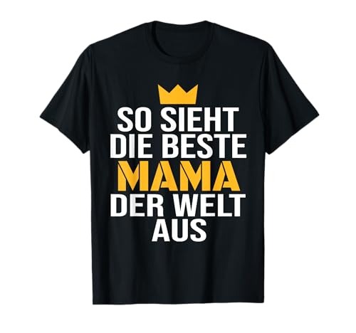 So Sieht Die Beste MaMa Der Welt Aus Geschenk Muttertag T-Shirt von Muttertag Geburtstag GIFTS Beste MaMa Der Welt