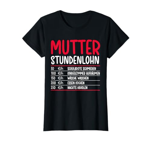 Mutter Stundenlohn Witzig Geschenk Lustiger Spruch Mama T-Shirt Mutter Stundenlohn Witzig Geschenk Lustiger Spruch Mama T-Shirt von Muttertag Geschenk Mama Lustig Mutti