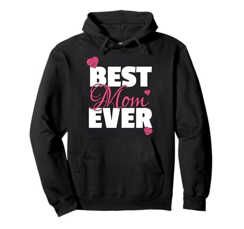 Best Mom Ever Herz Liebe Mama Beste Pullover Hoodie von Muttertag Herz Liebe Beste Mama Mutter