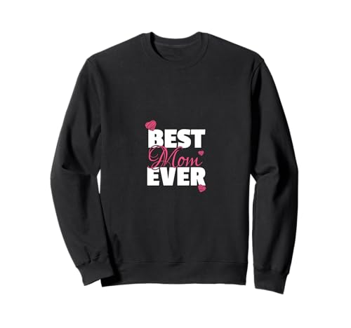 Best Mom Ever Herz Liebe Mama Beste Sweatshirt von Muttertag Herz Liebe Beste Mama Mutter