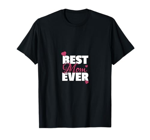 Best Mom Ever Herz Liebe Mama Beste T-Shirt von Muttertag Herz Liebe Beste Mama Mutter