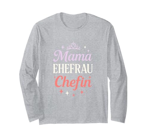 Mama Ehefrau Chefin - Lustiges Spruch Vorbild Langarmshirt Mama Ehefrau Chefin - Lustiges Spruch Vorbild Langarmshirt von Muttertag Mama Ehefrau Mutter