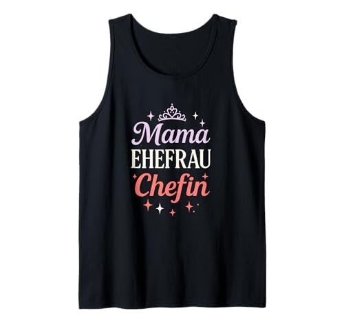Mama Ehefrau Chefin - Lustiges Spruch Vorbild Tank Top Mama Ehefrau Chefin - Lustiges Spruch Vorbild Tank Top von Muttertag Mama Ehefrau Mutter