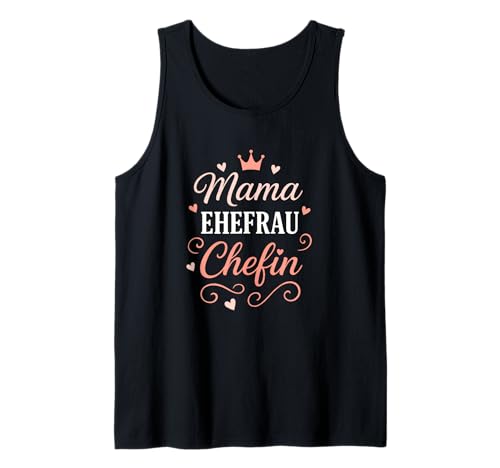 Mama Ehefrau Chefin - Lustiges Spruch Vorbild Tank Top Mama Ehefrau Chefin - Lustiges Spruch Vorbild Tank Top von Muttertag Mama Ehefrau Mutter