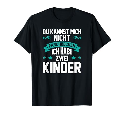 Zwei Du kannst mich nicht erschrecken ich habe 2 Kinder T-Shirt von Muttertag Mamatag Mama Junge Mutter Geschenk Sohn