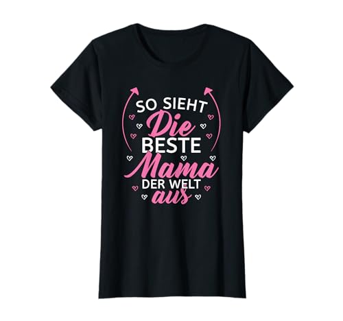 So Sieht Die Beste Mama Der Welt Aus Muttertags T-Shirt von Muttertag Muttertagsbekleidung Muttertagsshirt
