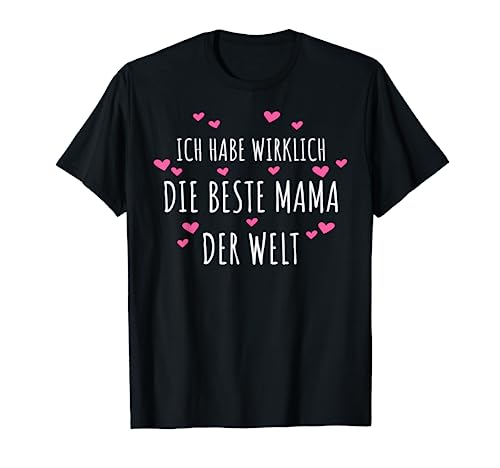 Mutter Ich Habe Wirklich Die Beste Mama Der Welt Geschenk T-Shirt Mutter Ich Habe Wirklich Die Beste Mama Der Welt Geschenk T-Shirt von Muttertag & Frauentag Mutti Liebe Geschenkideen