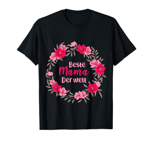 Mama Mutter Muttertag Sprüche Lustig Beste Mama der Welt T-Shirt von Muttertag & Mama Geschenke Co.
