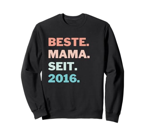 Beste Mama seit 2016 Muttertag Mutter Retro Sweatshirt Beste Mama seit 2016 Muttertag Mutter Retro Sweatshirt von Muttertagsgeschenk Mama Mutter Geschenk Muttertag