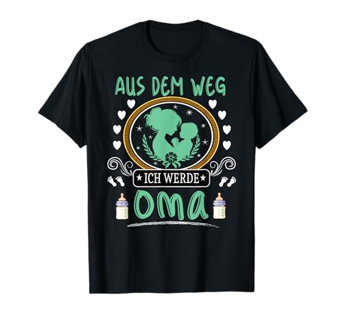Aus dem Weg ich werde Oma Schwangerschafts Ankündigung Baby T-Shirt Aus dem Weg ich werde Oma Schwangerschafts Ankündigung Baby T-Shirt von Muttertagsgeschenk für Damen Geburtstagsgeschenk