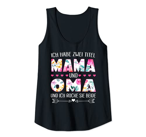 Damen ich Habe Zwei Titel Mama Und Oma Und Inch Rocke Sie Beide Tank Top Damen ich Habe Zwei Titel Mama Und Oma Und Inch Rocke Sie Beide Tank Top von Muttertagsgeschenk für Oma Mama Muttertag geschenk