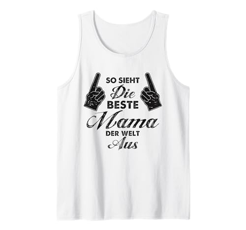 Mama Mutter Muttertag Beste Mama Der Welt Tank Top von Muttertagsidee Mamas Geburtstagsgeschenk