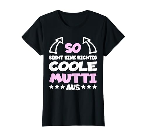 Coole Mutti Lustiger Spruch Mama Mutter Muttertag Familie T-Shirt Coole Mutti Lustiger Spruch Mama Mutter Muttertag Familie T-Shirt von Mutti Mama Mutter Lustig Frauen