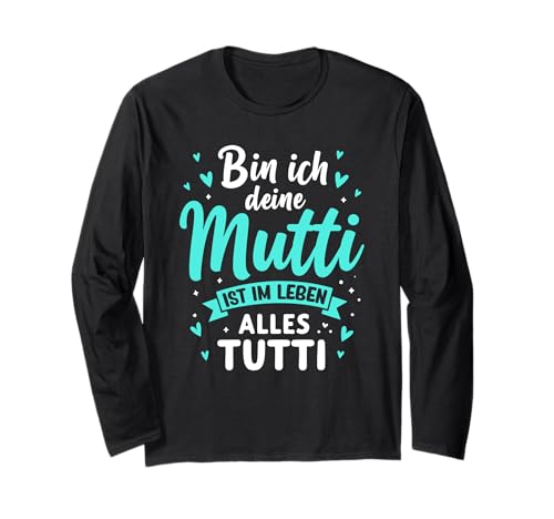 Mutti Tutti Mama Muttertag Lustiger Spruch Familie Frauen Langarmshirt von Mutti Tutti Mama Muttertag Geschenk Familie Liebe