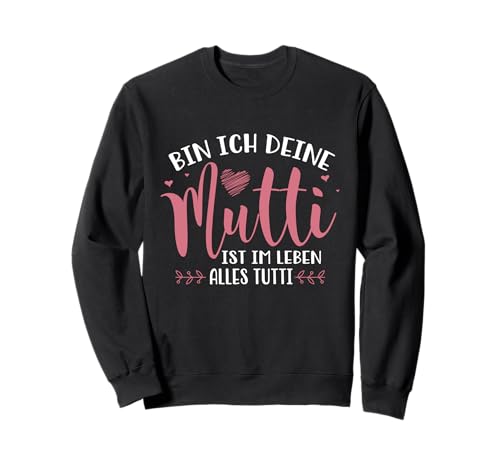 Mutti Tutti Mama Muttertag Lustiger Spruch Familie Frauen Sweatshirt von Mutti Tutti Mama Muttertag Geschenk Familie Liebe
