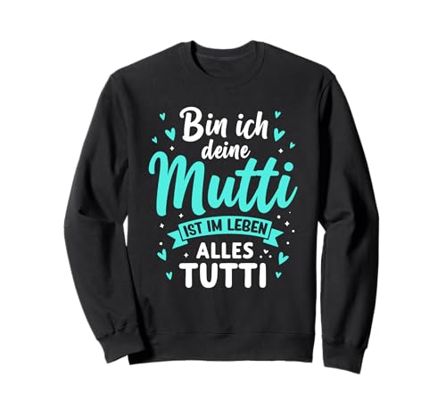 Mutti Tutti Mama Muttertag Lustiger Spruch Familie Frauen Sweatshirt von Mutti Tutti Mama Muttertag Geschenk Familie Liebe