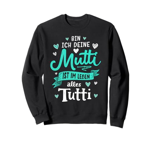 Mutti Tutti Mama Muttertag Lustiger Spruch Familie Frauen Sweatshirt von Mutti Tutti Mama Muttertag Geschenk Familie Liebe
