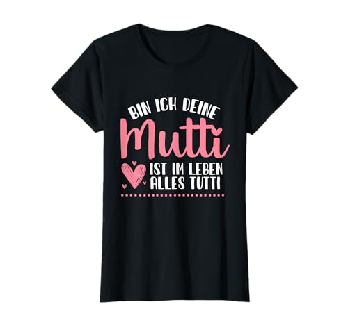 Mutti Tutti Mama Muttertag Lustiger Spruch Familie Frauen T-Shirt von Mutti Tutti Mama Muttertag Geschenk Familie Liebe