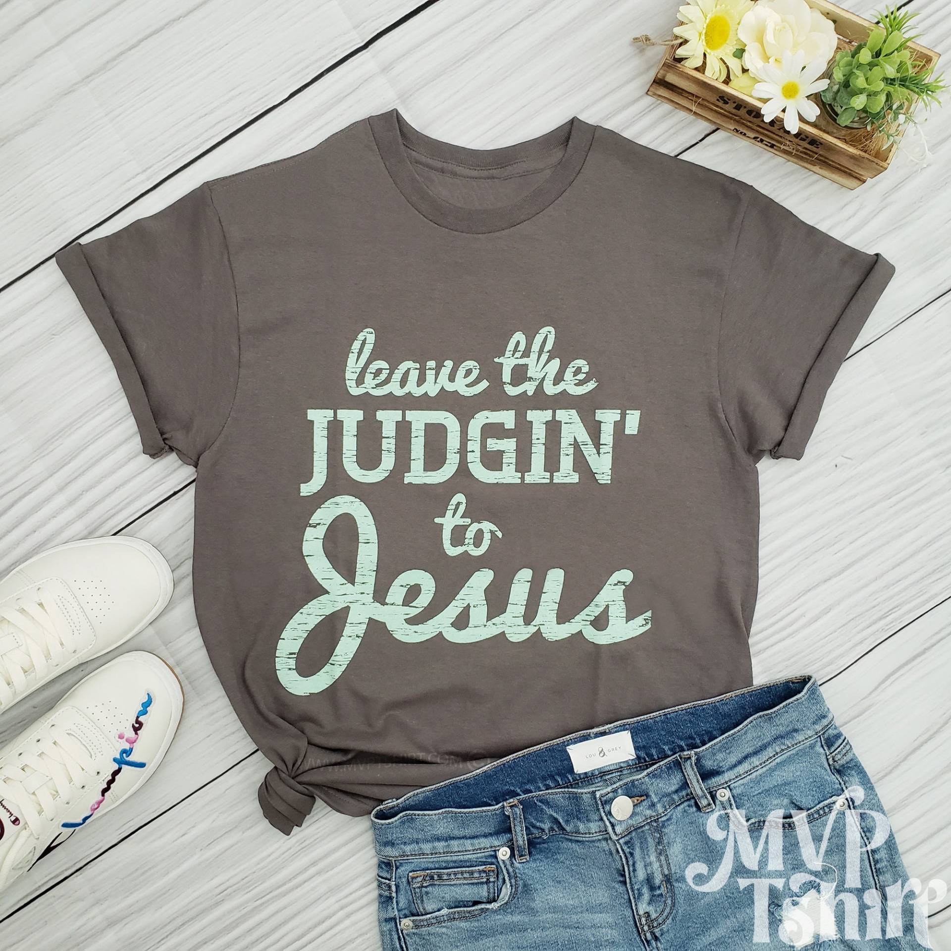 Leave The Judgin "To Jesus Shirt Christliche Baumwollkleidung von Mvptshirt