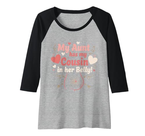 Damen My Aunt Has My Cousin In Her Belly Raglan Damen My Aunt Has My Cousin In Her Belly Raglan von My Aunt Has My Cousin In Her Belly Funny Saying