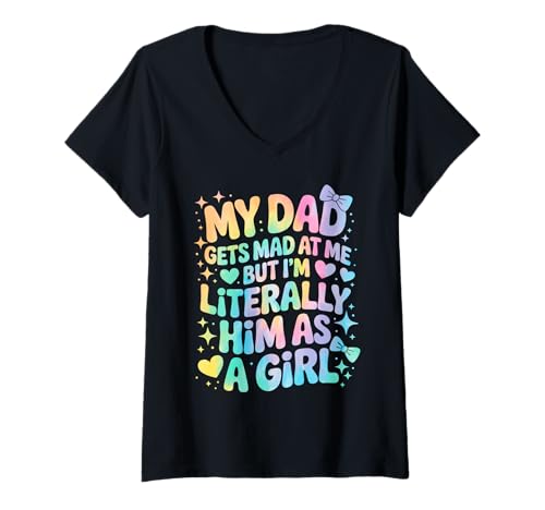 Damen My Dad Gets Mad at Me But I'm Literally Him As A Girl T-Shirt mit V-Ausschnitt von My Dad Gets Mad at Me But I'm Literally Him Shirt