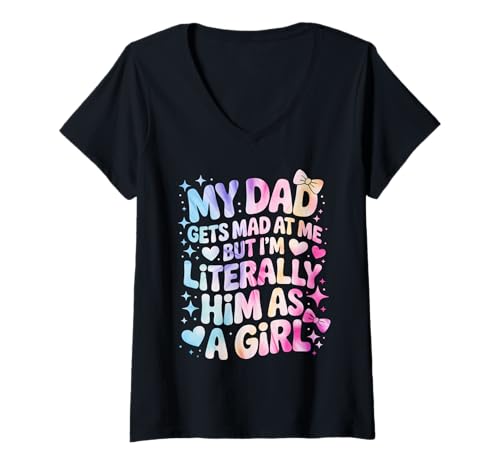 Damen My Dad Gets Mad at Me But I'm Literally Him As A Girl T-Shirt mit V-Ausschnitt von My Dad Gets Mad at Me But I'm Literally Him Shirt