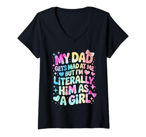 Damen My Dad Gets Mad at Me But I'm Literally Him As A Girl T-Shirt mit V-Ausschnitt von My Dad Gets Mad at Me But I'm Literally Him Shirt