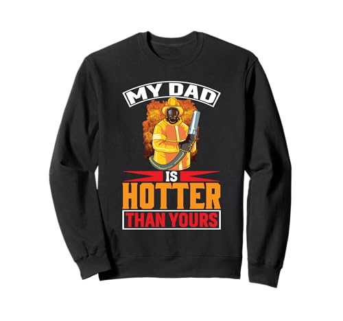 Mein Vater ist heißer als deiner | Funny Firefighter Kids Sweatshirt von My Dad Is Hotter Than Yours| Fireman Son Daughter