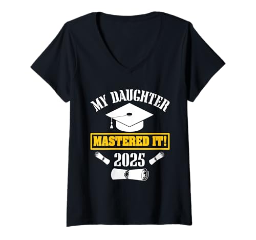 Damen My Daughter Mastered It Class of 2025 Masters Graduation T-Shirt mit V-Ausschnitt von My Daughter Mastered It 2025 Graduation Presents