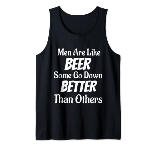 Men Are Like Beer Some Go Down Better Than Other Design Tank Top Men Are Like Beer Some Go Down Better Than Other Design Tank Top von My Design Bug Beer Lovers Designs