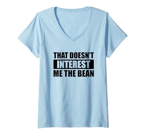 Damen That Doesn't Interest Me The Bean T-Shirt mit V-Ausschnitt Damen That Doesn't Interest Me The Bean T-Shirt mit V-Ausschnitt von My English Is Under All Pig