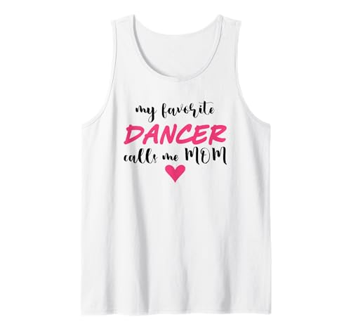 Süße Tanzmutter Meme Fun Meine Lieblingstänzerin nennt mich Mama Tank Top von My Favorite Dancer Calls Me Mom Apparel