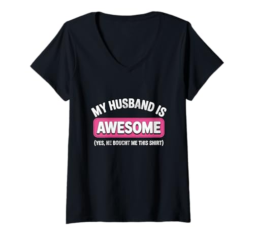 Damen Lustiges Zitat My Husband is Awesome Yes He Bought Me The T-Shirt mit V-Ausschnitt Damen Lustiges Zitat My Husband is Awesome Yes He Bought Me The T-Shirt mit V-Ausschnitt von My Husband Is Awesome Yes He Bought Me This Shirt